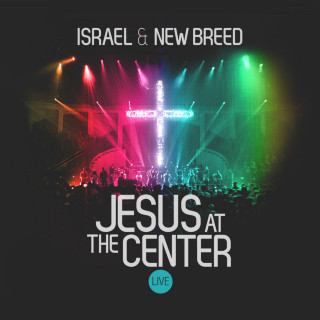 Israel Houghton - Jesus At The Center live album cover