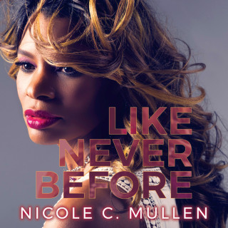 Nicole C. Mullen - Like Never Before album cover