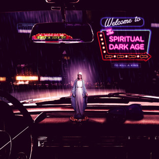 To Kill A King - The Spiritual Dark Age album cover