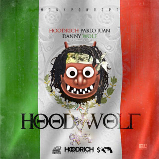 HoodRich Pablo Juan - Hoodwolf mixtape cover