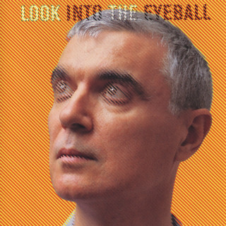 David Byrne - Look Into The Eyeball album cover