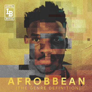 Lotto Boyzz - Afrobbean (The Genre Definition) EP cover