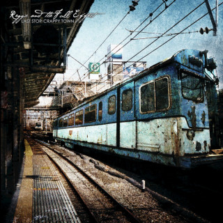 Reggie And The Full Effect - Last Stop: Crappy Town album cover