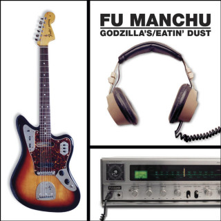 Fu Manchu - Godzilla's / Eatin' Dust album cover