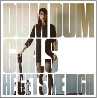 Dum Dum Girls - He Gets Me High EP cover