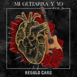Regulo Caro - Mi Guitarra Y Yo, Vol. 3 album cover