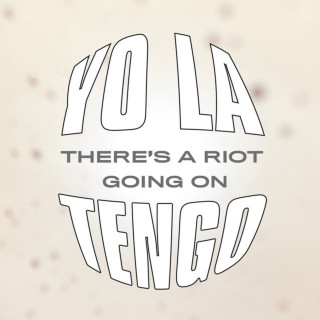 Yo La Tengo - There's A Riot Going On album cover