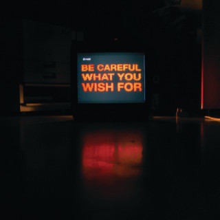 AKA - Be Careful What You Wish For album cover