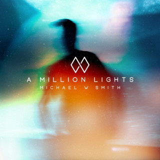 Michael W. Smith - A Million Lights album cover