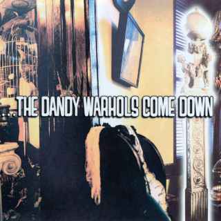 The Dandy Warhols - ...The Dandy Warhols Come Down album cover