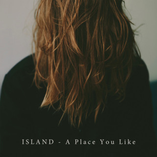 ISLAND - A Place You Like EP cover