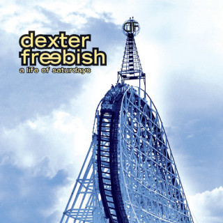 Dexter Freebish - A Life Of Saturdays album cover