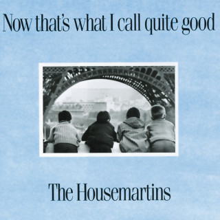 The Housemartins - Now That's What I Call Quite Good compilation cover