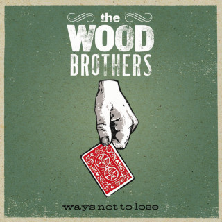 The Wood Brothers - Ways Not To Lose album cover