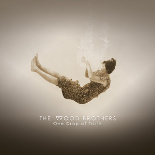 The Wood Brothers - One Drop Of Truth album cover