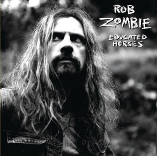 Rob Zombie - Educated Horses album cover