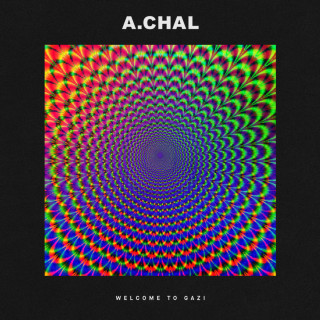 A.CHAL - Welcome To GAZI album cover