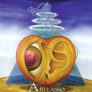 Ari Lasso - Kulihat, Kudengar, Kurasa album cover