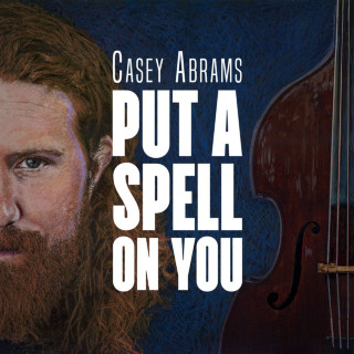 Casey Abrams - Put A Spell On You album cover
