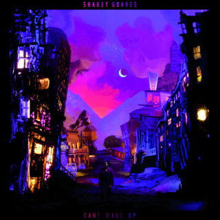 Shakey Graves - Can't Wake Up album cover