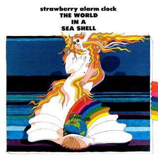 Strawberry Alarm Clock - The World In A Sea Shell album cover