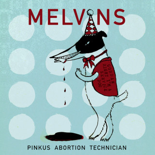 Melvins - Pinkus Abortion Technician album cover