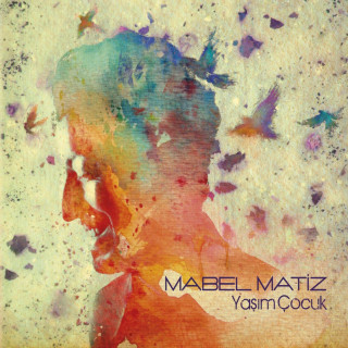 Mabel Matiz - Yaşım Çocuk album cover