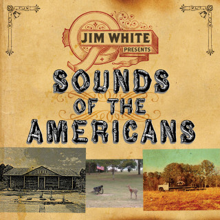 Jim White - Sounds Of The Americans album cover