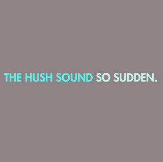 The Hush Sound - So Sudden. album cover