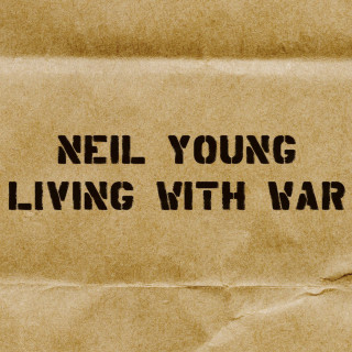 Neil Young - Living With War album cover