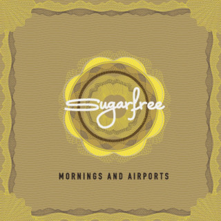 Sugarfree - Mornings And Airports album cover