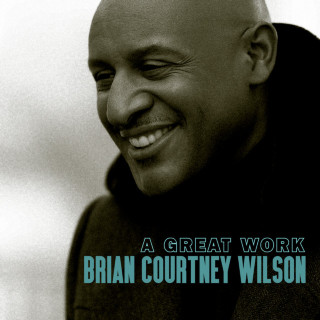 Brian Courtney Wilson - A Great Work album cover
