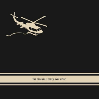 The Rescues - Crazy Ever After album cover