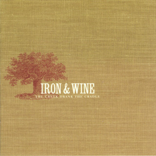 Iron & Wine - The Creek Drank The Cradle album cover