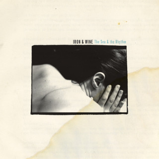 Iron & Wine - The Sea & The Rhythm EP cover