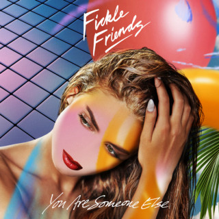 Fickle Friends - You Are Someone Else album cover