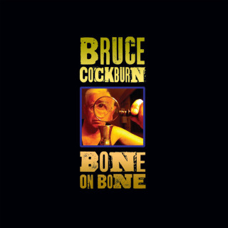 Bruce Cockburn - Bone On Bone album cover