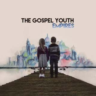 The Gospel Youth - Empires EP cover