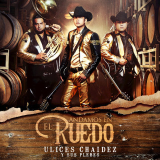 Ulices Chaidez - Andamos En El Ruedo album cover