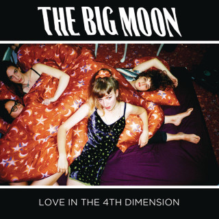 The Big Moon - Love In The 4th Dimension album cover