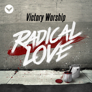 Victory Worship - Radical Love album cover