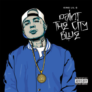 King Lil G - Paint The City Blue album cover