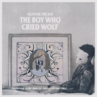 Olivver The Kid - The Boy Who Cried Wolf EP cover