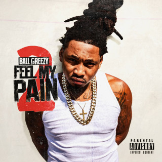 Ball Greezy - Feel My Pain mixtape cover