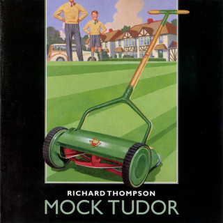 Richard Thompson - Mock Tudor album cover