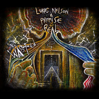 Lukas Nelson & Promise Of The Real - Wasted album cover