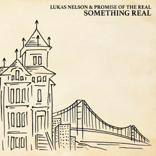 Lukas Nelson & Promise Of The Real - Something Real album cover