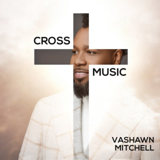 VaShawn Mitchell - Cross Music EP cover