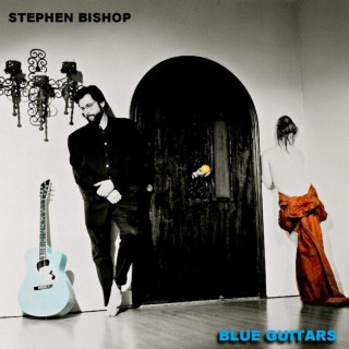 Stephen Bishop - Blue Guitars album cover