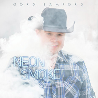 Gord Bamford - Neon Smoke album cover